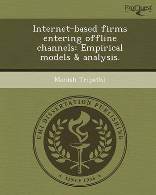 Book cover for Internet-Based Firms Entering Offline Channels: Empirical Models & Analysis