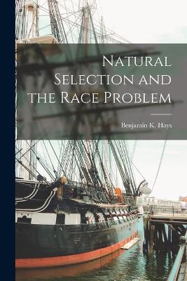 Cover of Natural Selection and the Race Problem