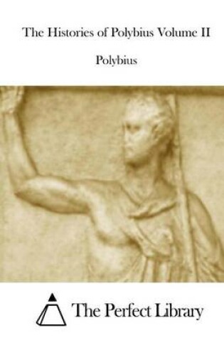 Cover of The Histories of Polybius Volume II