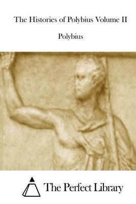 Book cover for The Histories of Polybius Volume II