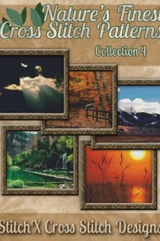 Cover of Nature's Finest Cross Stitch Pattern Collection No. 4