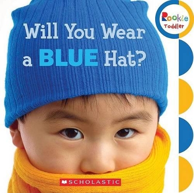 Cover of Will You Wear a Blue Hat? (Rookie Toddler)