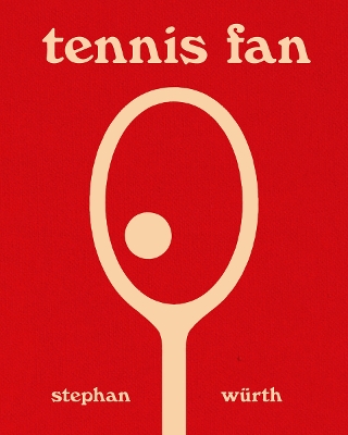 Book cover for Stephan Wurth: Tennis Fan