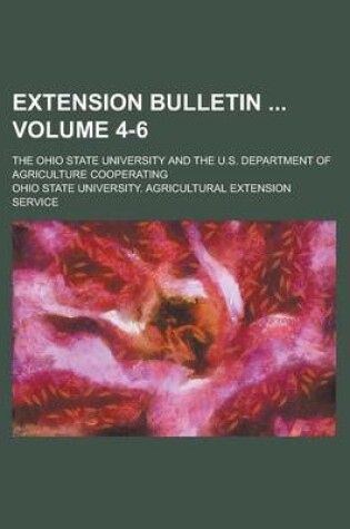 Cover of Extension Bulletin; The Ohio State University and the U.S. Department of Agriculture Cooperating Volume 4-6