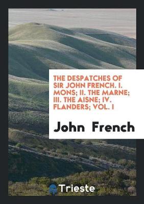 Book cover for The Despatches of Sir John French
