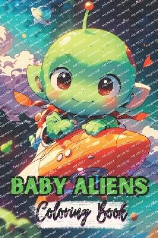 Cover of Baby Aliens Coloring Book