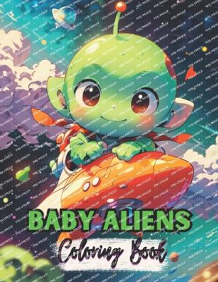 Book cover for Baby Aliens Coloring Book