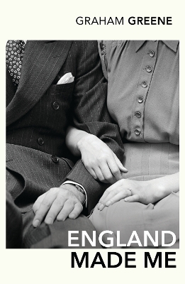 England Made Me by Graham Greene