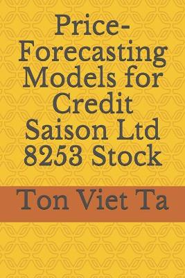 Cover of Price-Forecasting Models for Credit Saison Ltd 8253 Stock