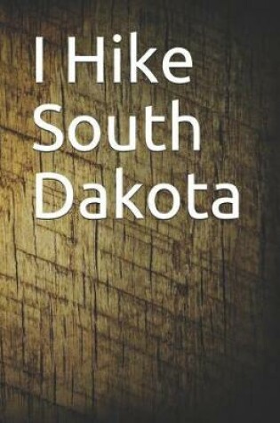 Cover of I Hike South Dakota