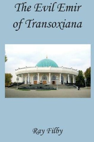 Cover of The Evil Emir of Transoxiana
