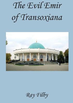 Book cover for The Evil Emir of Transoxiana