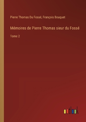 Book cover for Mémoires de Pierre Thomas sieur du Fossé