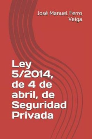 Cover of Ley 5/2014, de 4 de Abril, de Seguridad Privada