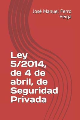 Book cover for Ley 5/2014, de 4 de Abril, de Seguridad Privada