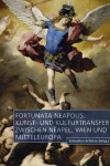 Book cover for Fortunata Neapolis: Kunst- und Kulturtransfer zwischen Neapel, Wien und Mitteleuropa