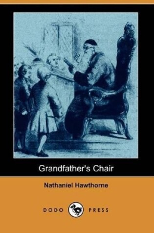 Cover of Grandfather's Chair (Dodo Press)