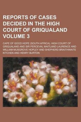 Cover of Reports of Cases Decided in the High Court of Griqualand Volume 3