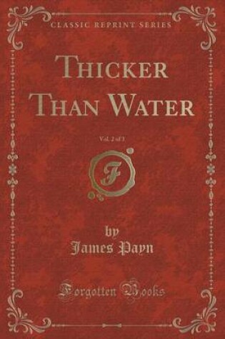 Cover of Thicker Than Water, Vol. 2 of 3 (Classic Reprint)