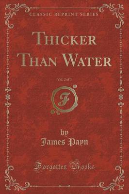 Book cover for Thicker Than Water, Vol. 2 of 3 (Classic Reprint)