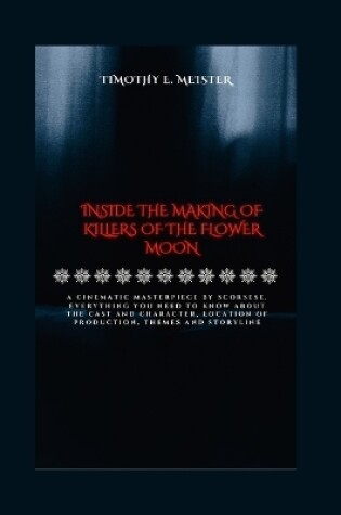 Cover of Inside the Making of Killers of the Flower Moon