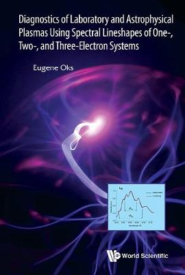 Book cover for Diagnostics Of Laboratory And Astrophysical Plasmas Using Spectral Lineshapes Of One-, Two-, And Three-electron Systems