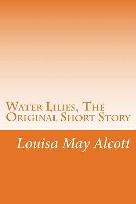 Book cover for Water Lilies, the Original Short Story