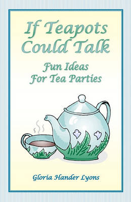 Book cover for If Teapots Could Talk