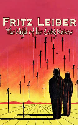 Book cover for The Night of the Long Knives by Fritz Leiber, Science Fiction, Fantasy, Adventure