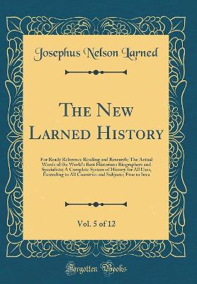 Book cover for The New Larned History, Vol. 5 of 12