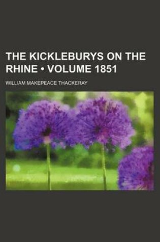 Cover of The Kickleburys on the Rhine (Volume 1851 )