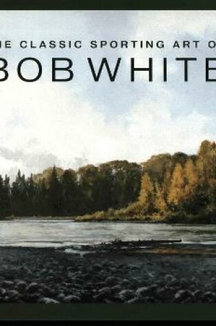 Cover of The Classic Sporting Art of Bob White