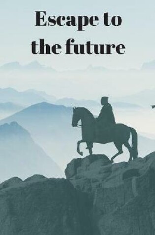 Cover of Escape to the Future