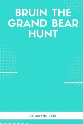 Book cover for Bruin The Grand Bear Hunt