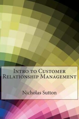 Cover of Intro to Customer Relationship Management