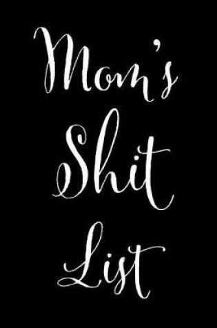 Cover of Moms Shit List