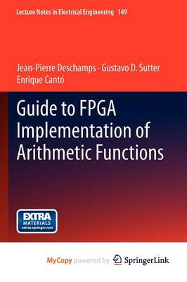 Book cover for Guide to FPGA Implementation of Arithmetic Functions