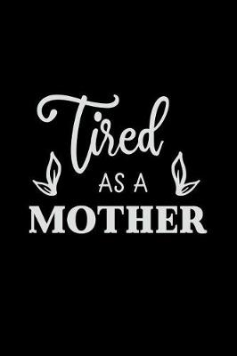 Cover of Tired as a Mother