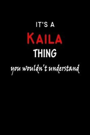 Cover of It's a Kaila Thing You Wouldn't Understandl