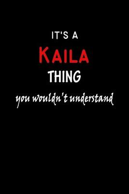 Book cover for It's a Kaila Thing You Wouldn't Understandl