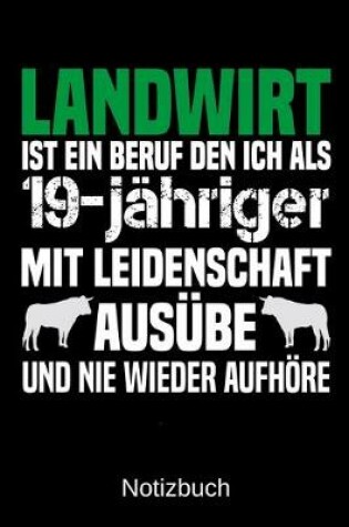 Cover of Landwirt ist ein Beruf den ich als 19-jahriger mit Leidenschaft ausube und nie wieder aufhoere