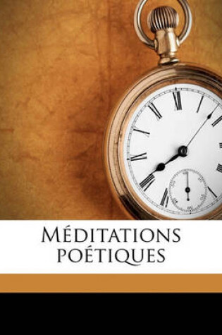 Cover of Meditations Poetiques Volume 01