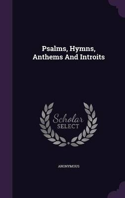 Book cover for Psalms, Hymns, Anthems and Introits