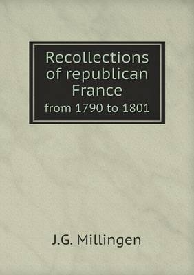 Book cover for Recollections of republican France from 1790 to 1801