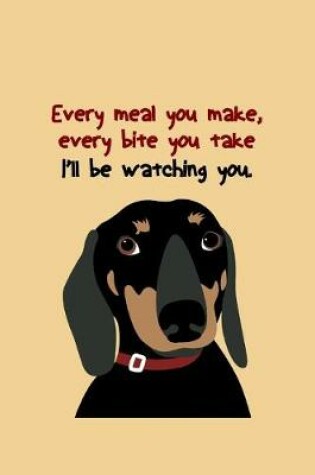 Cover of Every meal you make Every bite you take I'll watching you