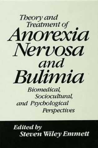 Cover of Theory and Treatment of Anorexia Nervosa and Bulimia