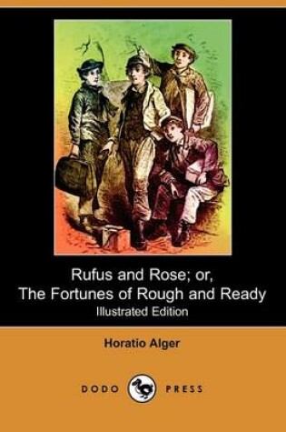 Cover of Rufus and Rose; Or, the Fortunes of Rough and Ready(Dodo Press)