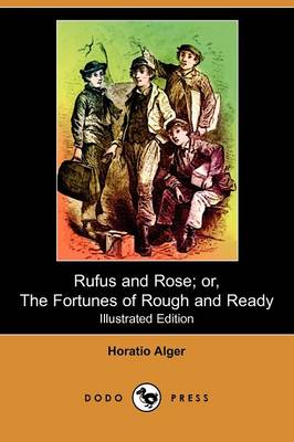 Book cover for Rufus and Rose; Or, the Fortunes of Rough and Ready(Dodo Press)