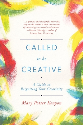 Book cover for Called to be Creative: a Guide to Reigniting Your Creativity