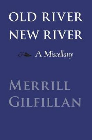 Cover of Old River, New River: A Miscellany